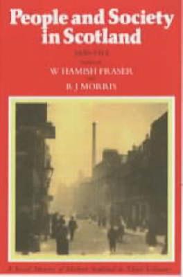 People & Society in Scotland, 1830-1914 - Morris, R J (Editor), and Fraser, Hamish (Editor)