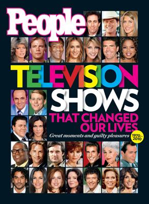 People TV Shows That Changed Our Lives: From Cult Hits to All-Time Classic Shows - People Magazine (Editor)