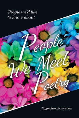 People We Meet Poetry: People we'd like to know about - Armstrong, Jo-Ann