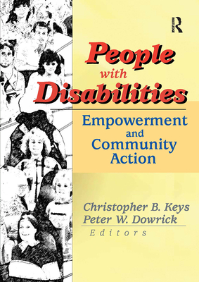 People with Disabilities: Empowerment and Community Action - Dowrick, Peter W, and Keys, Christopher B