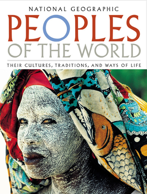 Peoples of the World: Their Cultures, Traditions, and Ways of Life - Maybury-Lewis, David