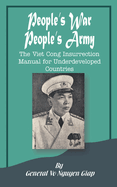 People's War People's Army: The Viet Cong Insurrection Manual for Underdeveloped Countries