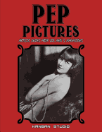 Pep Pictures - Artistic Nudes from '20s Men' S Magazines