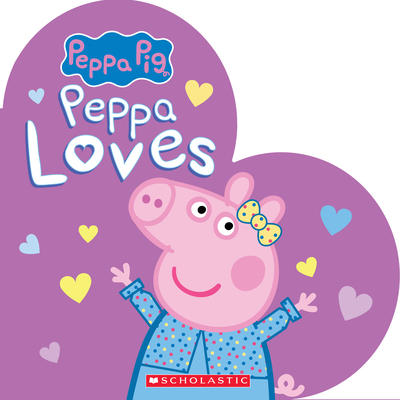 Peppa Loves (Peppa Pig) - Sheih, Anita