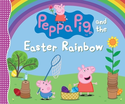 Peppa Pig and the Easter Rainbow - Candlewick Press