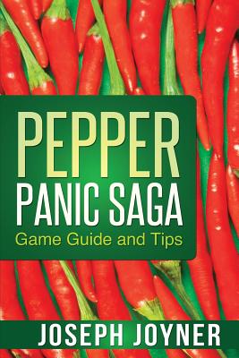 Pepper Panic Saga Game Guide and Tips - Joyner, Joseph, and Joyner Joseph