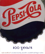 Pepsi: 100 Years - Stoddard, Bob