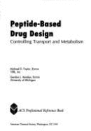 Peptide-Based Drug Design: Controlling Transport and Metabolism - Taylor, Michael D (Editor), and Amidon, Gordon (Editor)