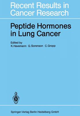 Peptide Hormones in Lung Cancer - Havemann, Klaus (Editor), and Sorenson, George D (Editor), and Gropp, Clauss (Editor)