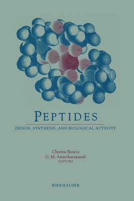 Peptides: Design, Synthesis, and Biological Activity - Basava, Channa (Editor), and Anantharamaiah, G.M. (Editor)