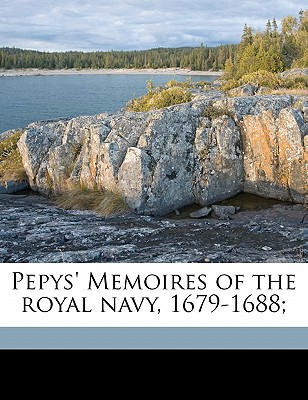 Pepys' Memoires of the Royal Navy, 1679-1688; - Pepys, Samuel, and Tanner, J R 1860