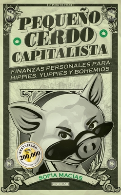 Pequeo Cerdo Capitalista / Build Capital with Your Own Personal Piggybank - Macias, Sofia