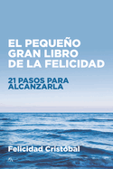 Pequeo Gran Libro de la Felicidad, El