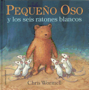 Pequeo Oso y Los Seis Ratones Blancos- Scruffy Bear and the Six White Mice