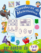 per bambini dai 7 ai 10 anni quaderni di matematica: Attivit? di addizione e sottrazione di esercizi di matematica per la scuola materna e la scuola materna (Libro delle attivit? di matematica) (italian edition)