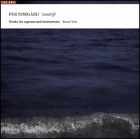 Per Nrgrd: Seadrift - Allan Rasmussen (harpsichord); Bente Vist (soprano); Bodil Rrbech (violin); Frans Hansen (percussion); Fredrik Bock (lute);...