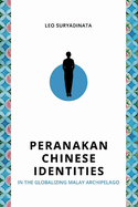 Peranakan Chinese Identities in the Globalizing Malay Archipelago