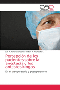 Percepci?n de los pacientes sobre la anestesia y los antestesi?logos