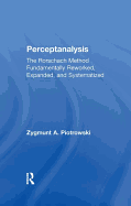 Perceptanalysis: The Rorschach Method Fundamentally Reworked, Expanded and Systematized