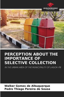 Perception about the Importance of Selective Collection - de Albuquerque, Walker Gomes, and Pereira de Sousa, Pedro Thiago