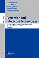 Perception and Interactive Technologies: International Tutorial and Research Workshop, Kloster Irsee, Pit 2006, Germany, June 19-21, 2006