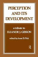 Perception and Its Development: A Tribute to Eleanor J. Gibson