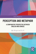 Perception and Metaphor: A Comparative Perspective Between English and Chinese