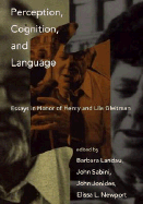 Perception, Cognition, and Language: Essays in Honor of Henry and Lila Gleitman