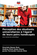 Perception des ?tudiants universitaires ? l'?gard de leurs pairs handicap?s