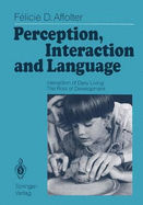 Perception, Interaction and Language: Interaction of Daily Living: The Root of Development