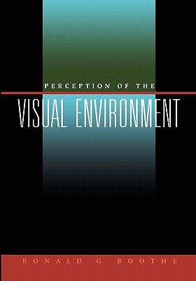 Perception of the Visual Environment - Boothe, Ronald G.