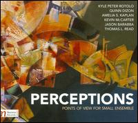Perceptions: Points of View for Small Ensemble - Aaron Kaplan (guitar); Anastasia Antonacos (piano); Clayton Hoener (violin); Hannah Shields (piano); James Helton (piano);...