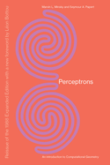 Perceptrons, Reissue of the 1988 Expanded Edition with a new foreword by Lon Bottou: An Introduction to Computational Geometry