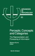 Percepts, Concepts and Categories: The Representation and Processing of Information Volume 93