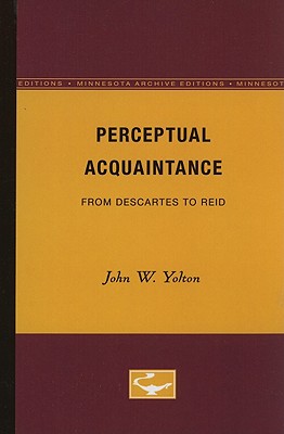 Perceptual Acquaintance: From Descartes to Reid - Yolton, John W