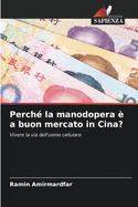 Perch la manodopera  a buon mercato in Cina?