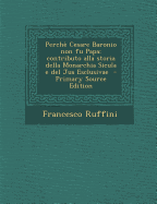 Perch? Cesare Baronio non fu Papa; contributo alla storia della Monarchia Sicula e del Jus Esclusivae