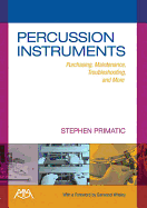 Percussion Instruments: Purchasing, Maintenance, Troubleshooting & More