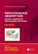 Percutaneous Absorption: Drugs, Cosmetics, Mechanisms, Methods