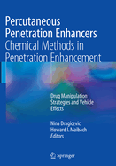 Percutaneous Penetration Enhancers Chemical Methods in Penetration Enhancement: Drug Manipulation Strategies and Vehicle Effects