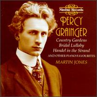 Percy Grainger: Country Gardens; Bridal Lullaby; Handel in the Strand - Martin Jones (piano)