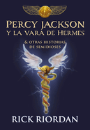 Percy Jackson Y La Vara de Hermes... Y Otras Historias de Semidioses / The Demigod Diaries