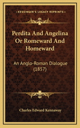 Perdita and Angelina or Romeward and Homeward: An Anglo-Roman Dialogue (1857)