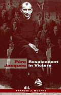 Pere Jacques: Resplendent in Victory