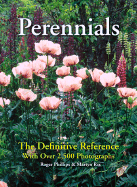 Perennials: The Definitive Reference with Over 2,500 Photographs