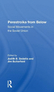 Perestroika From Below: Social Movements In The Soviet Union