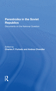 Perestroika In The Soviet Republics: Documents On The National Question