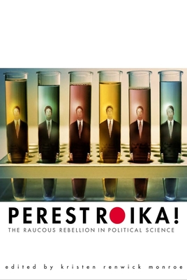 Perestroika!: The Raucous Rebellion in Political Science - Monroe, Kristen Renwick, Professor (Editor)