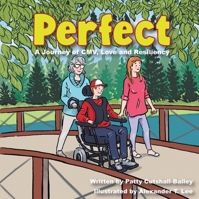 Perfect: A Journey of CMV, Love, and Resiliency - Cutshall-Bailey, Patty