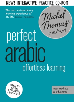 Perfect Arabic Intermediate Course: Learn Arabic with the Michel Thomas Method: Intermediate level audio course - Wightwick, Jane, and Gaafar, Mahmoud, and Thomas, Michel